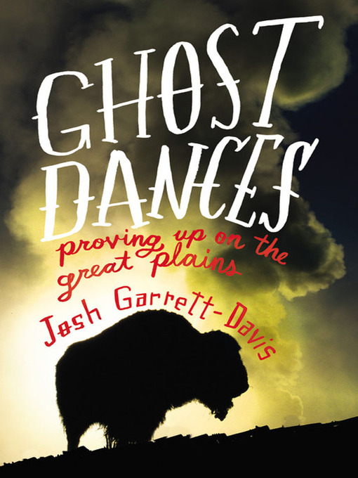 Title details for Ghost Dances by Josh Garrett-Davis - Available